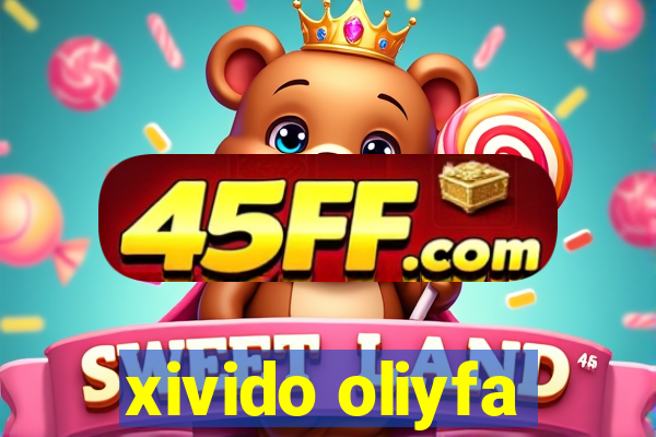 xivido oliyfa